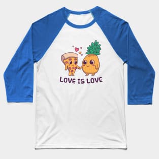 Love is Love Pineapple Pizza // Pride, LGBTQ, Gay, Trans, Bisexual, Asexual Baseball T-Shirt